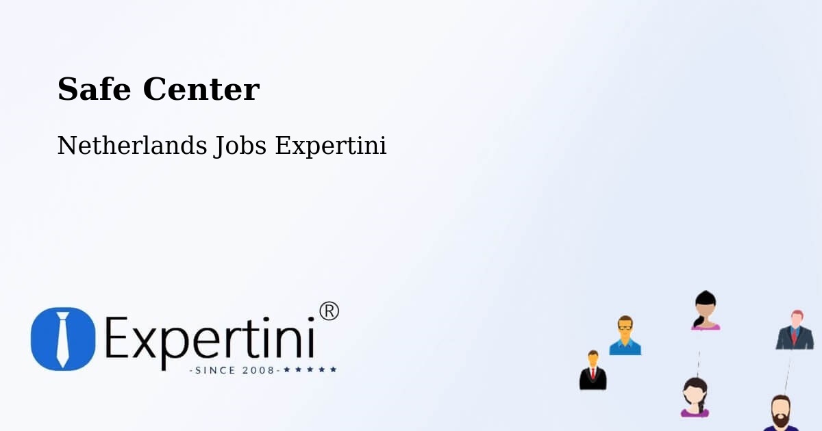 Safety Center – Bodegraven - Netherlands Jobs Expertini